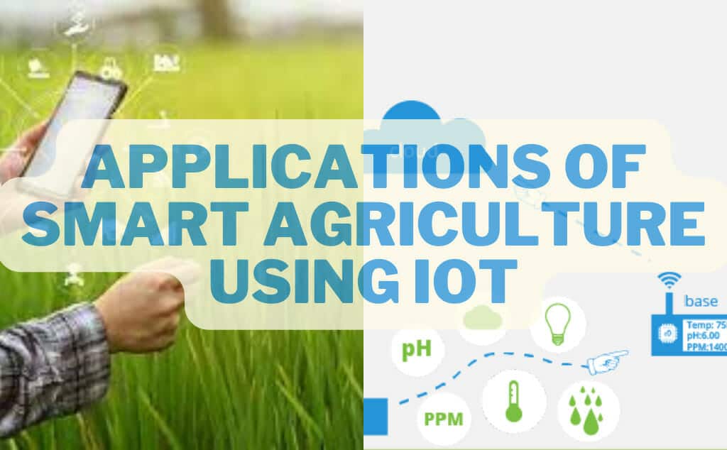 Applications Of Smart Agriculture Using IoT - NewsHub